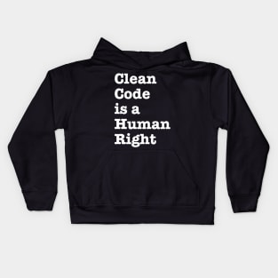 Clean Code is a Human Right - funny saying motivational quote for programer Kids Hoodie